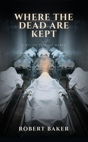 Cover of Where the Dead Are Kept by Robert Baker